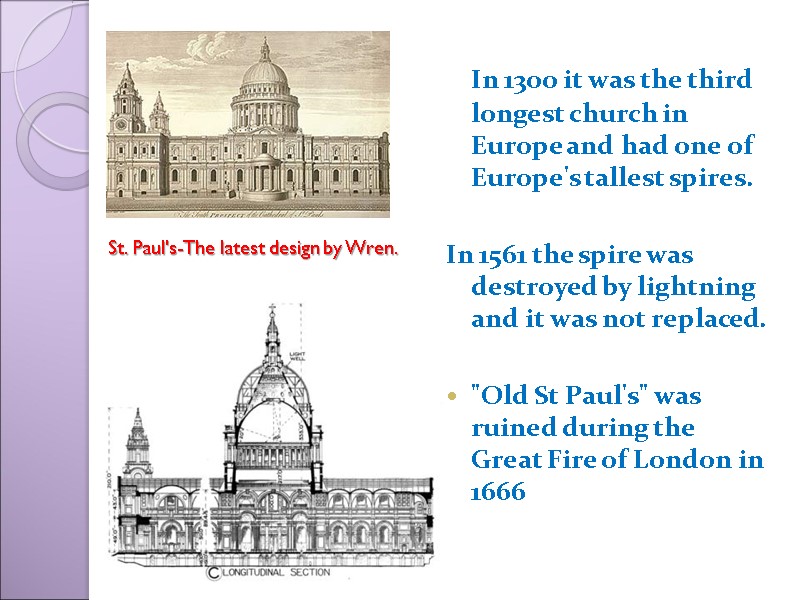 In 1300 it was the third longest church in Europe and had one of